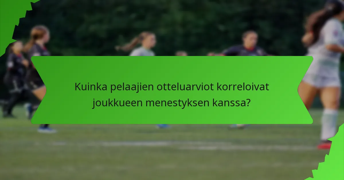 Kuinka pelaajien otteluarviot korreloivat joukkueen menestyksen kanssa?