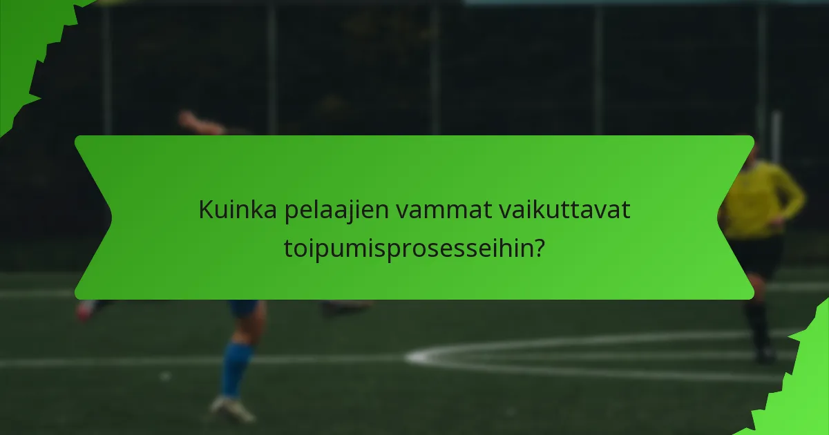 Kuinka pelaajien vammat vaikuttavat toipumisprosesseihin?