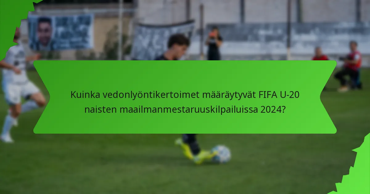 Kuinka vedonlyöntikertoimet määräytyvät FIFA U-20 naisten maailmanmestaruuskilpailuissa 2024?