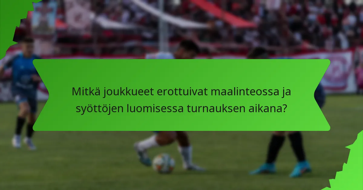 Mitkä joukkueet erottuivat maalinteossa ja syöttöjen luomisessa turnauksen aikana?