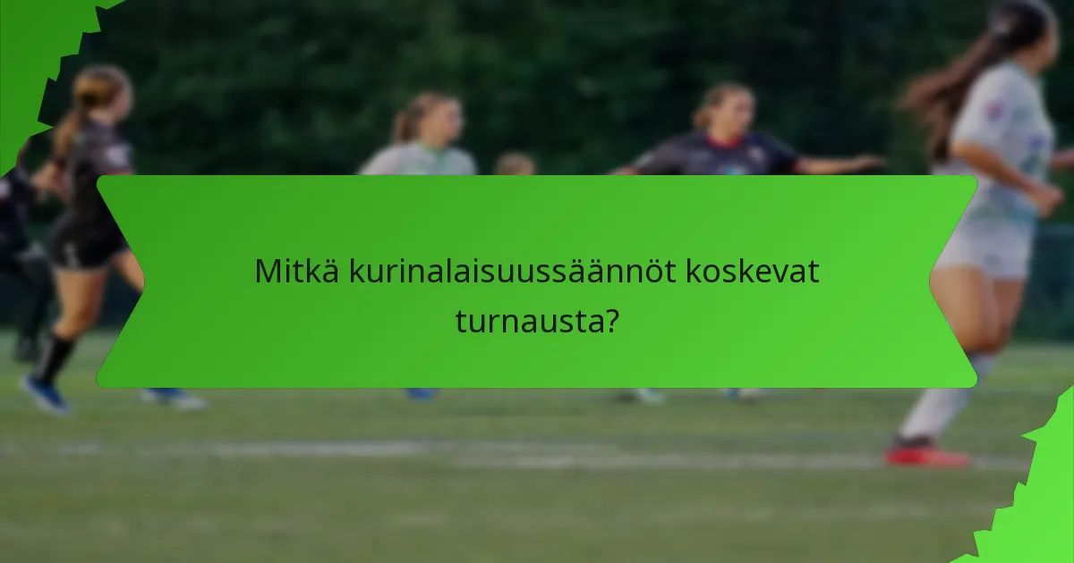 Mitkä kurinalaisuussäännöt koskevat turnausta?
